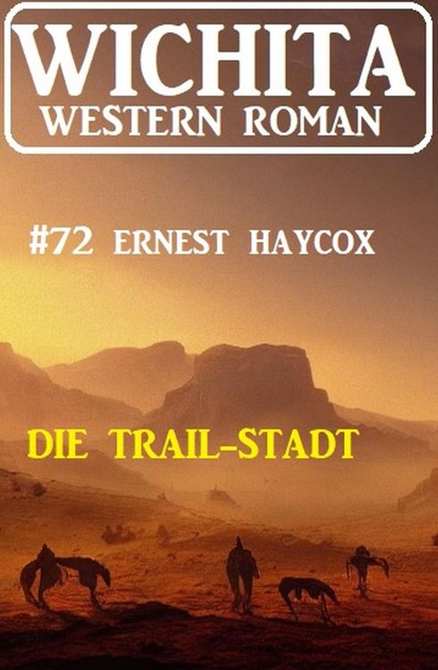 Produktbild: Die Trail-Stadt: Wichita Western Roman 72
