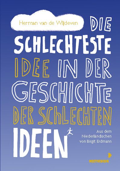 Produktbild: Die schlechteste Idee in der Geschichte der schlechten Ideen