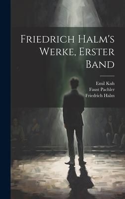 Produktbild: Friedrich Halm's Werke, erster Band