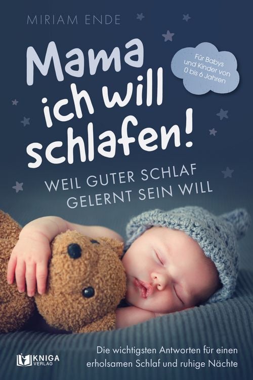 Produktbild: Mama ich will schlafen! Weil guter Schlaf gelernt sein will