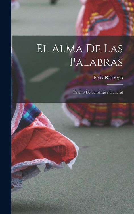 Produktbild: El alma de las palabras; dise&ntilde;o de sem&aacute;ntica general
