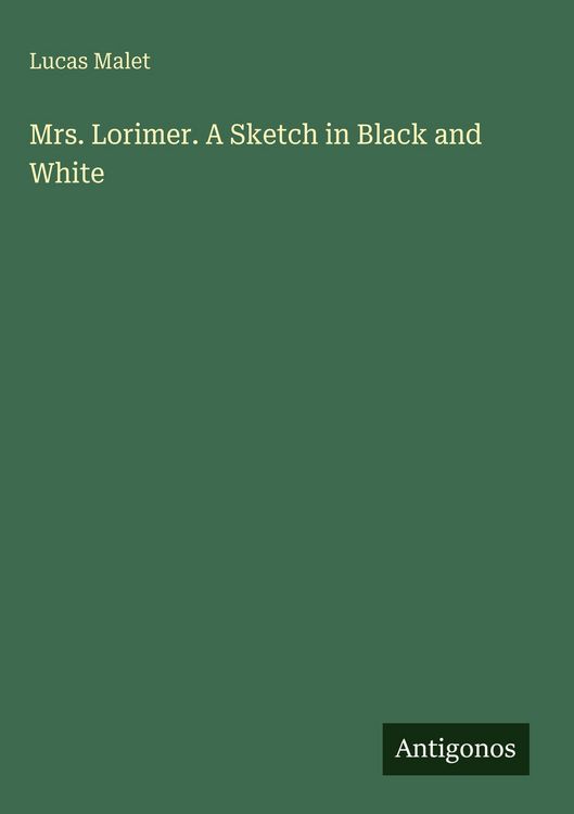 Produktbild: Mrs. Lorimer. A Sketch in Black and White