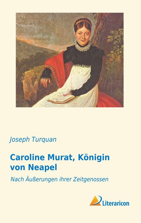 Produktbild: Caroline Murat, K&ouml;nigin von Neapel