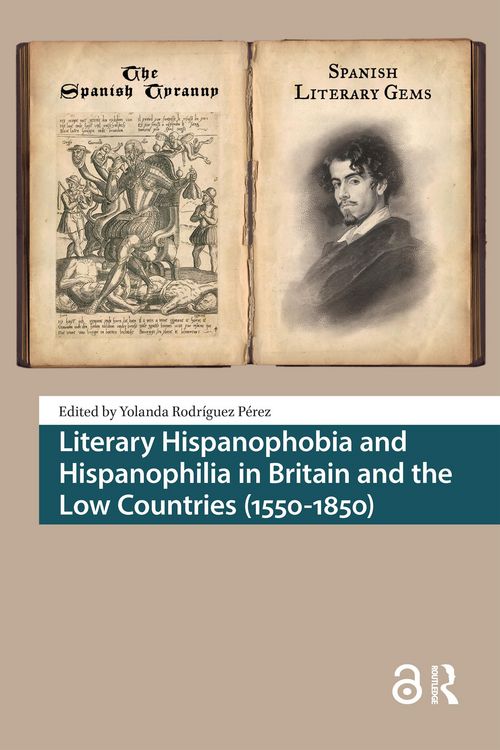 Produktbild: Literary Hispanophobia and Hispanophilia in Britain and the Low Countries (1550-1850)