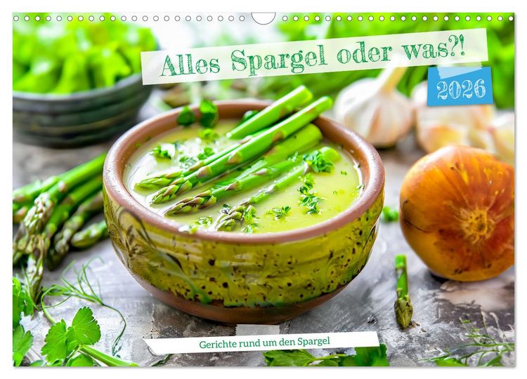 Produktbild: Alles Spargel oder was?! - Gerichte rund um den Spargel (Wandkalender 2026 DIN A3 quer), CALVENDO Monatskalender