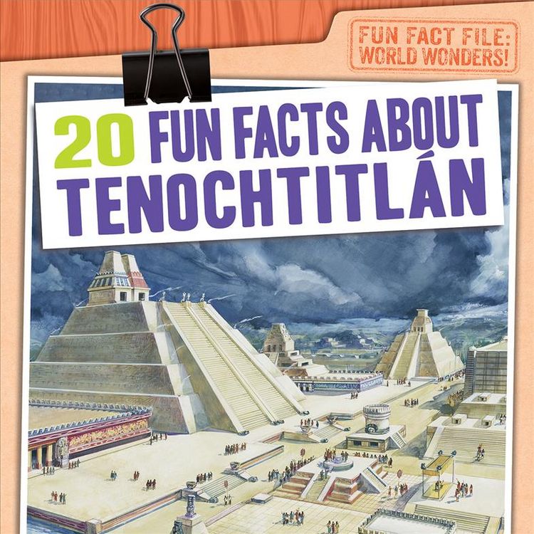 Produktbild: 20 Fun Facts About Tenochtitl&szlig;n