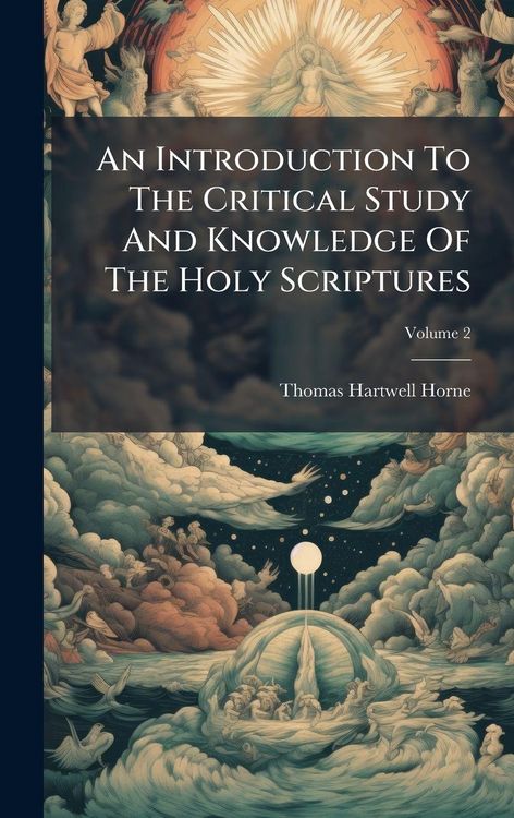 Produktbild: An Introduction To The Critical Study And Knowledge Of The Holy Scriptures