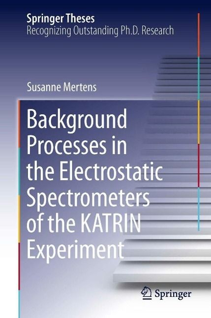 Produktbild: Background Processes in the Electrostatic Spectrometers of the KATRIN Experiment