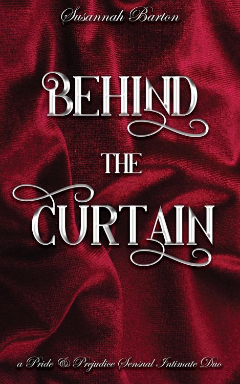 Produktbild: Behind the Curtain: A Pride and Prejudice Sensual Intimate Duo