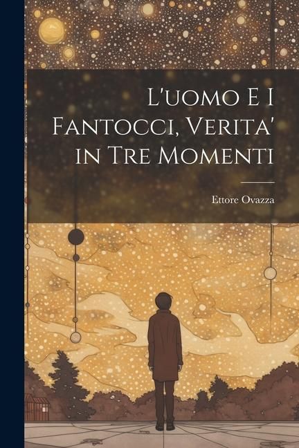Produktbild: L'uomo e i fantocci, verita' in tre momenti