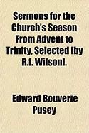 Produktbild: Sermons for the Church's Season from Advent to Trinity, Selected [By R.F. Wilson].