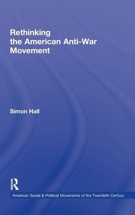 Produktbild: Rethinking the American Anti-War Movement