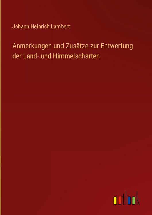 Produktbild: Anmerkungen und Zus&auml;tze zur Entwerfung der Land- und Himmelscharten
