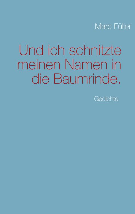 Produktbild: Und ich schnitzte meinen Namen in die Baumrinde.