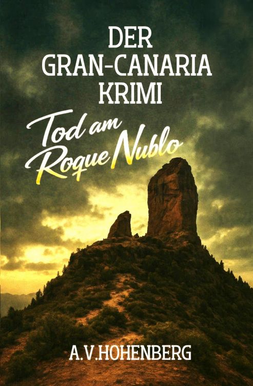 Produktbild: Der GRAN CANARIA Krimi / Der GRAN CANARIA Krimi - BAND 1 - Tod am Roque Nublo