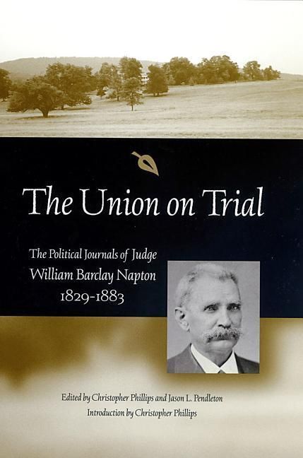 Produktbild: The Union on Trial: The Political Journals of Judge William Barclay Napton, 1829-1883