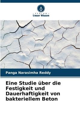 Produktbild: Eine Studie &uuml;ber die Festigkeit und Dauerhaftigkeit von bakteriellem Beton