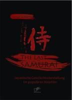 Produktbild: The Last Samurai - Japanische Geschichtsdarstellung im popul&auml;ren Kinofilm