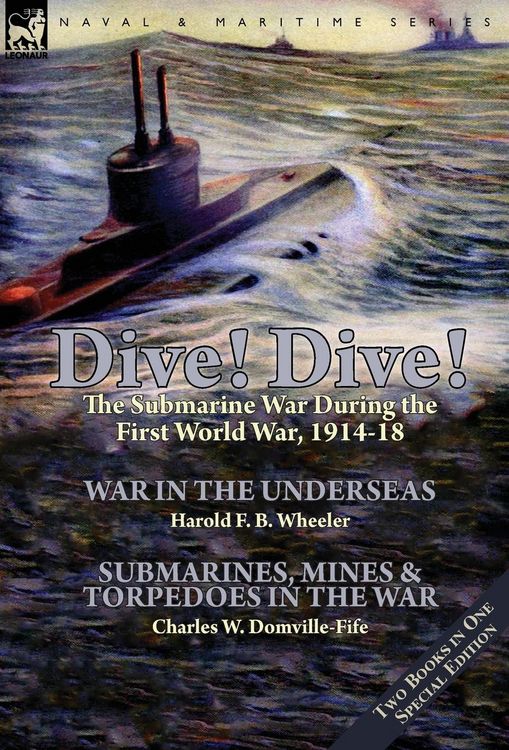 Produktbild: Dive! Dive!-The Submarine War During the First World War, 1914-18
