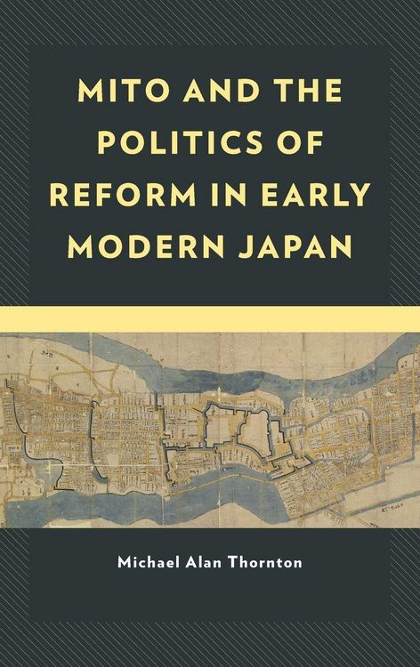 Produktbild: Mito and the Politics of Reform in Early Modern Japan
