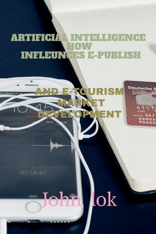 Produktbild: ARTIFICIAL INTELLIGENCE HOW INFLEUNCES E-PUBLISH