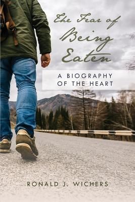 Produktbild: The Fear of Being Eaten: A Biography of the Heart