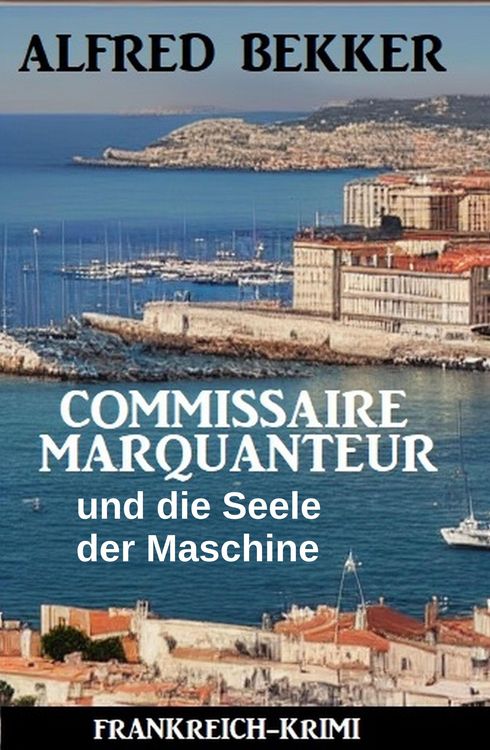 Produktbild: Commissaire Marquanteur und die Seele der Maschine: Frankreich Krimi