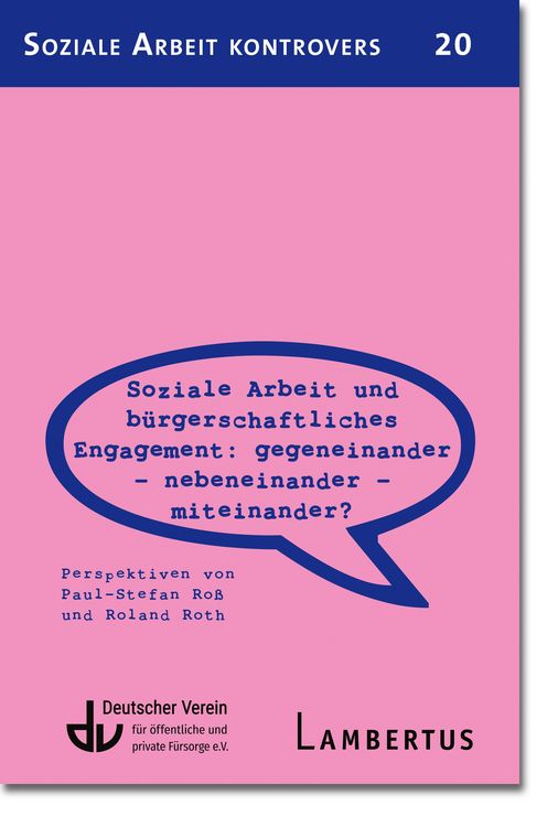 Produktbild: Soziale Arbeit und b&uuml;rgerschaftliches Engagement: Gegeneinander - Nebeneinander - Miteinander? (SAK 20)