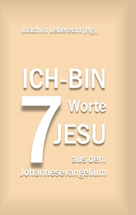 Produktbild: 7 Ich-bin-Worte Jesu aus dem Johannesevangelium