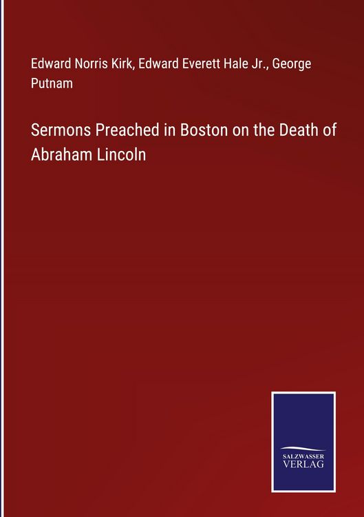 Produktbild: Sermons Preached in Boston on the Death of Abraham Lincoln