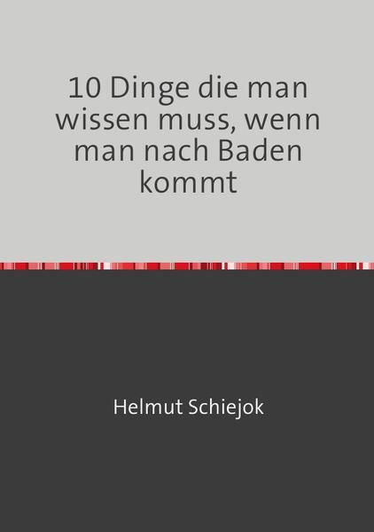 Produktbild: 10 Dinge die man wissen muss, wenn man nach Baden kommt