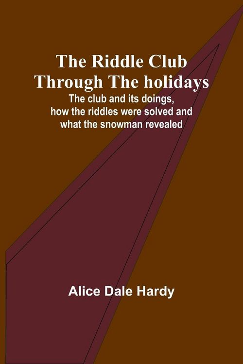 Produktbild: The Riddle Club through the holidays; The club and its doings, how the riddles were solved and what the snowman revealed