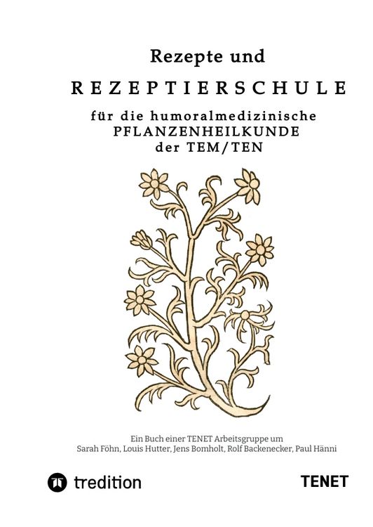 Produktbild: Rezepte und Rezeptierschule f&uuml;r die humoralmedizinische Pflanzenheilkunde der TEN / TEM
