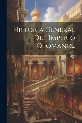 Produktbild: Historia General Del Imperio Otomano...