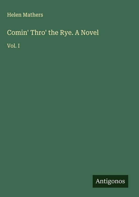 Produktbild: Comin' Thro' the Rye. A Novel
