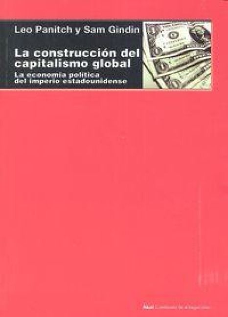 Produktbild: La construcci&oacute;n del capitalismo global : la econom&iacute;a pol&iacute;tica del imperio estadounidense