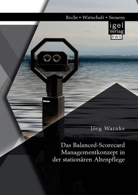 Produktbild: Das Balanced-Scorecard Managementkonzept in der station&auml;ren Altenpflege