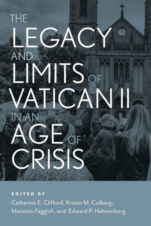 Produktbild: The Legacy and Limits of Vatican II in an Age of Crisis