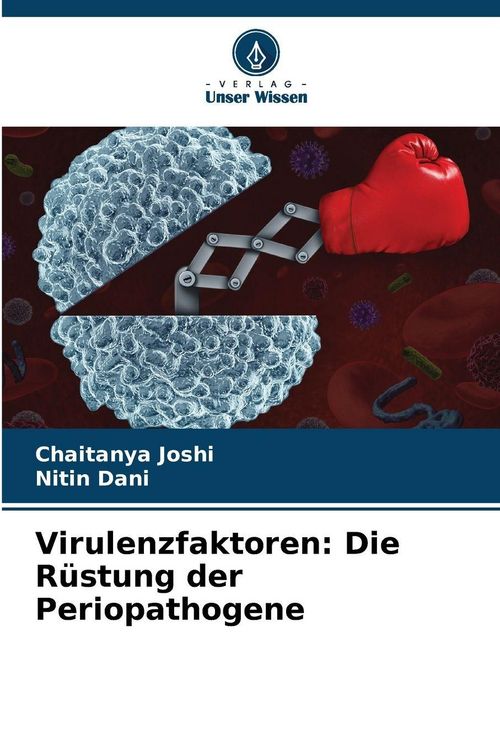 Produktbild: Virulenzfaktoren: Die R&uuml;stung der Periopathogene
