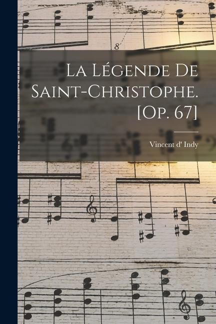 Produktbild: La l&eacute;gende de Saint-Christophe. [Op. 67]
