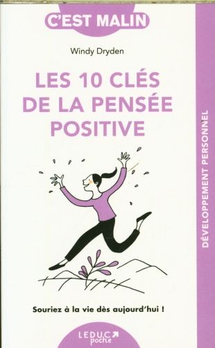 Produktbild: Les 10 cl&eacute;s de la pens&eacute;e positive : souriez &agrave; la vie d&egrave;s aujourd'hui