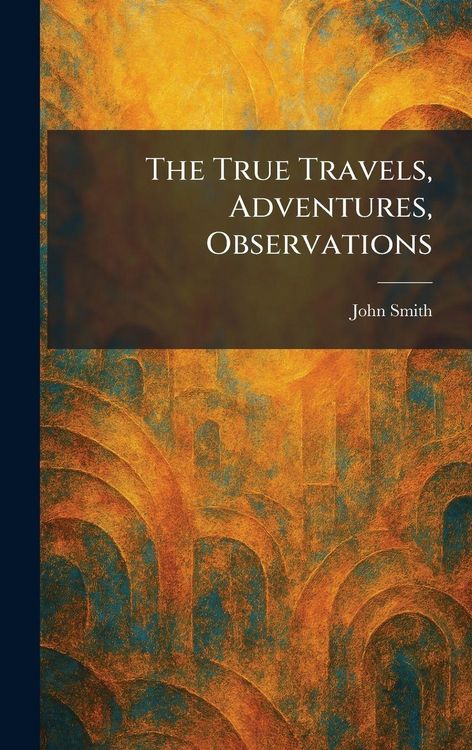 Produktbild: The True Travels, Adventures, Observations
