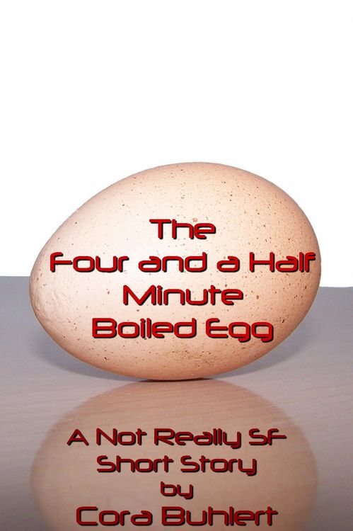 The Four and a Half Minute Boiled Egg (Alfred and Bertha's Marvellous Twenty-First Century Life, #1)
