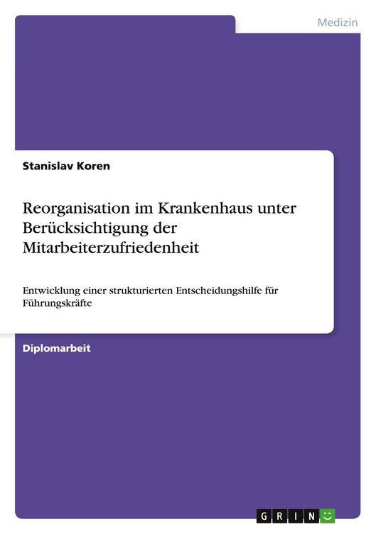 Produktbild: Reorganisation im Krankenhaus unter Ber&uuml;cksichtigung der Mitarbeiterzufriedenheit