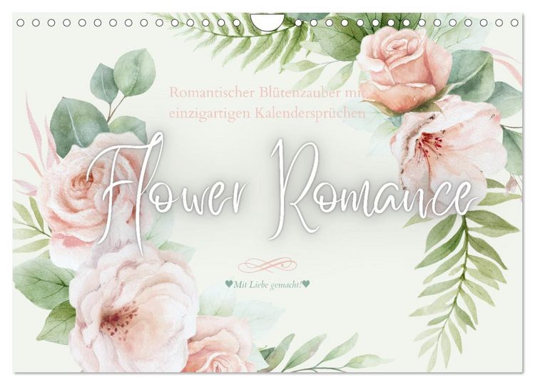 Produktbild: Flower Romance - Romantischer Bl&uuml;tenzauber (Wandkalender 2026 DIN A4 quer), CALVENDO Monatskalender
