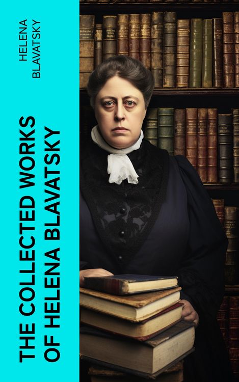 Produktbild: The Collected Works of Helena Blavatsky