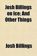 Produktbild: Josh Billings on Ice; And Other Things