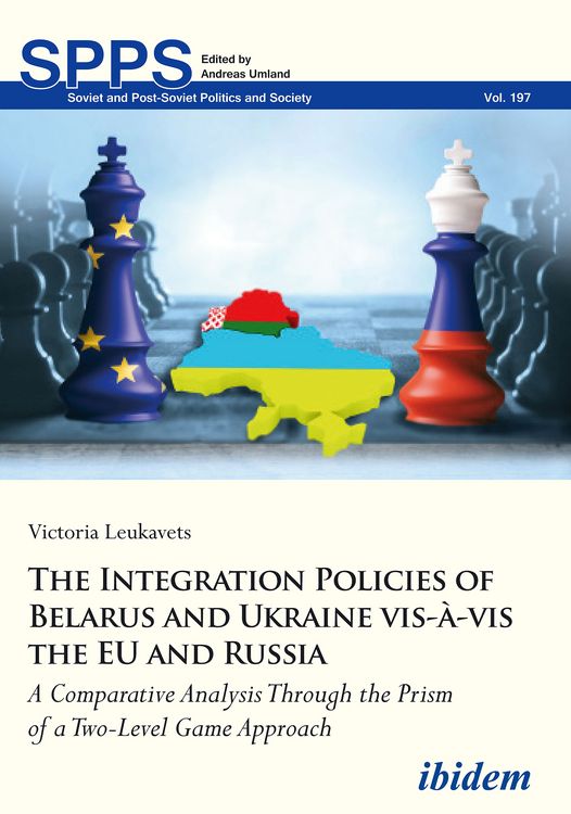 Produktbild: The Integration Policies of Belarus and Ukraine vis-&agrave;-vis the EU and Russia