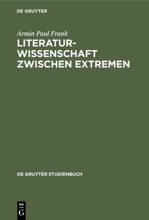 Bild vom Artikel Literaturwissenschaft zwischen Extremen vom Autor Armin Paul Frank