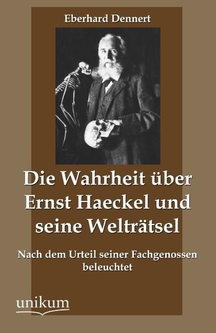 Produktbild: Dennert, E: Wahrheit &uuml;ber Ernst Haeckel und seine Weltr&auml;tsel